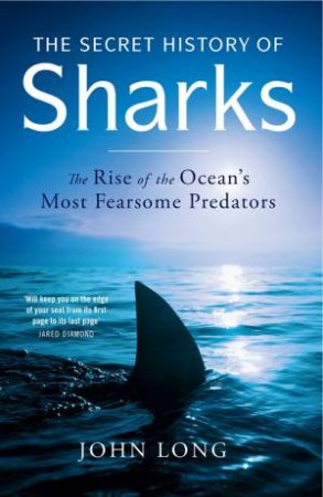 The Secret History of Sharks by John Long