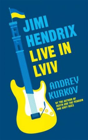 Jimi Hendrix Live in Lviv by Andrey Kurkov