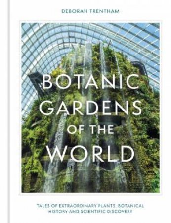 Botanic Gardens of the World by Deborah Trentham