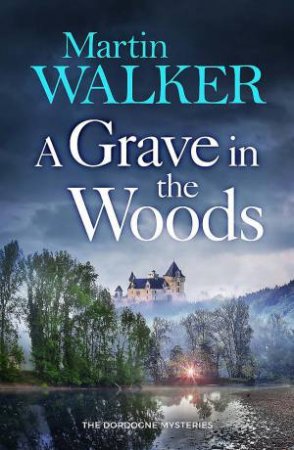 A Grave in the Woods by Martin Walker