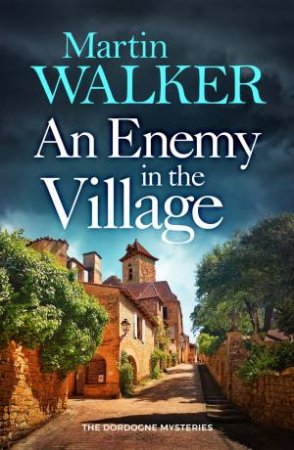 An Enemy in the Village by Martin Walker