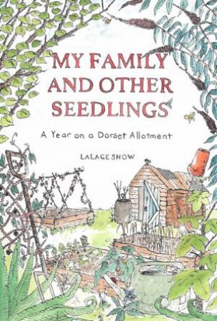 My Family and Other Seedlings by Lalage Snow