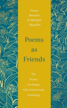 Poems as Friends by Fiona Bennett & Michael Shaeffer