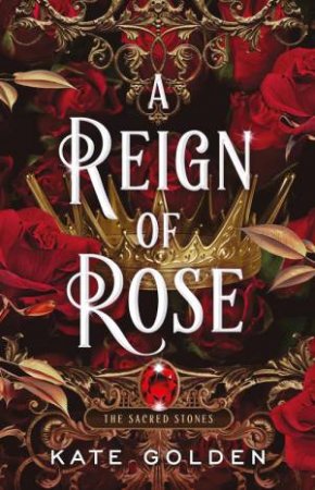 A Reign of Rose by Kate Golden