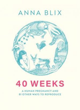 40 Weeks by Anna Blix