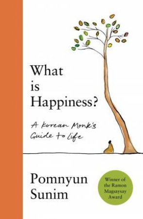 What Is Happiness by Pomnyun Sunim