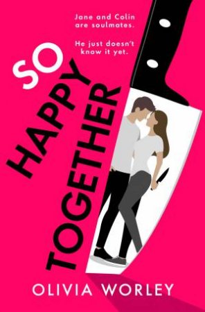 So Happy Together by Olivia Worley