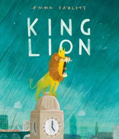 King Lion by Emma Yarlett & Emma Yarlett