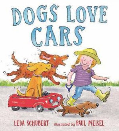 Dogs Love Cars by Leda Schubert & Paul Meisel