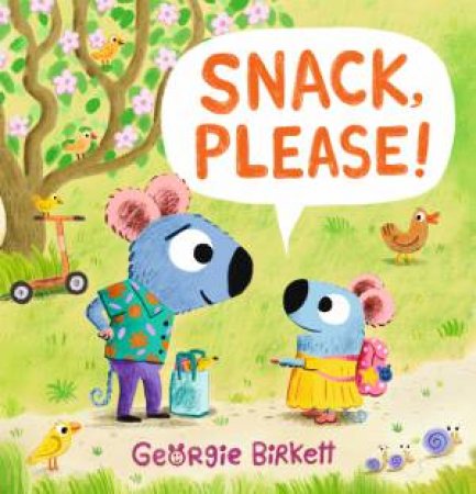 Snack, Please! by Georgie Birkett & Georgie Birkett