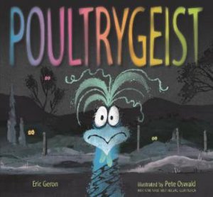 Poultrygeist by Eric Geron & Pete Oswald