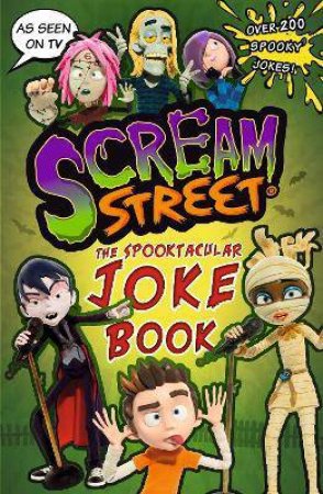 Scream Street: The Spooktacular Joke Book by Various