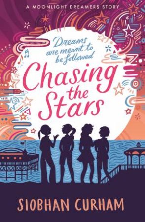 Chasing the Stars by Siobhan Curham