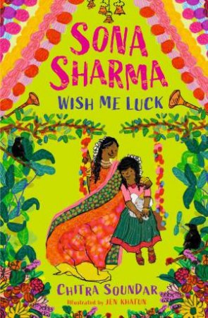 Sona Sharma, Wish Me Luck by Chitra Soundar & Jen Khatun