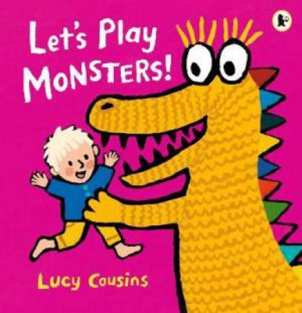 Let's Play Monsters! by Lucy Cousins 