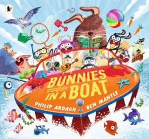 Bunnies in a Boat by Philip Ardagh & Ben Mantle