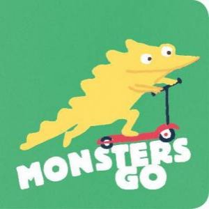 Monsters Go by Daisy Hirst & Daisy Hirst