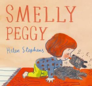 Smelly Peggy by Helen Stephens & Helen Stephens