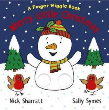 Merry Little Christmas: A Finger Wiggle Book by Sally Symes & Nick Sharratt