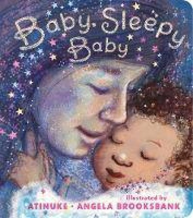 Baby, Sleepy Baby by Atinuke & Angela Brooksbank