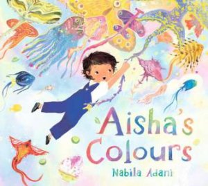 Aisha's Colours by Nabila Adani & Nabila Adani