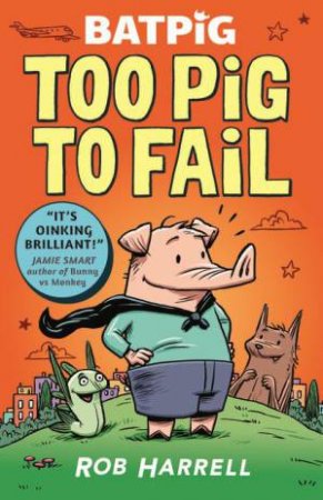 Batpig: Too Pig to Fail by Rob Harrell & Rob Harrell