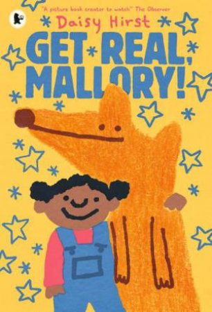 Get Real, Mallory! by Daisy Hirst & Daisy Hirst