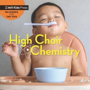 High Chair Chemistry by  & Jill Esbaum