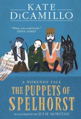 The Puppets of Spelhorst by Kate DiCamillo & Julie Morstad