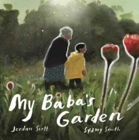 My Baba's Garden by Jordan Scott & Sydney Smith