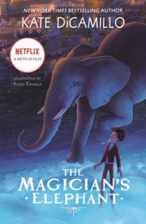 The Magician's Elephant Movie tie-in by Kate DiCamillo & Yoko Tanaka