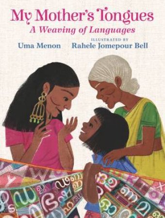 My Mother's Tongues by Uma Menon & Rahele Jomepour Bell