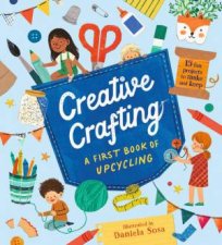 Creative Crafting A First Book of Upcycling