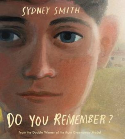 Do You Remember? by Sydney Smith & Sydney Smith