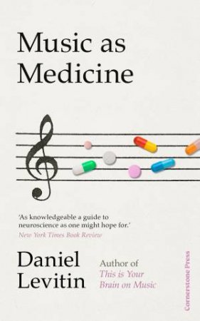 Music as Medicine by Daniel Levitin