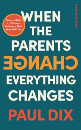 When the Parents Change, Everything Changes by Paul Dix