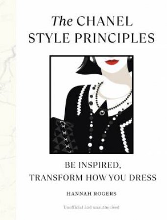 The Chanel Style Principles by Hannah Rogers