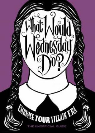 What Would Wednesday Do? by Pop Press