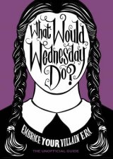 What Would Wednesday Do