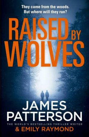 Raised By Wolves by James Patterson