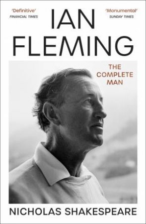 Ian Fleming by Nicholas Shakespeare