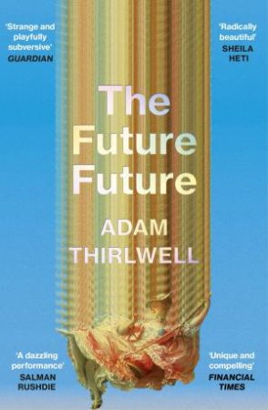 The Future Future by Adam Thirlwell