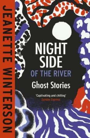 Night Side of the River by Jeanette Winterson