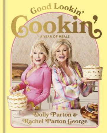 Good Lookin' Cookin' by Dolly Parton and Rachel Parton George