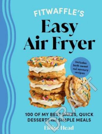 Fitwaffle's Easy Air Fryer by Eloise Head