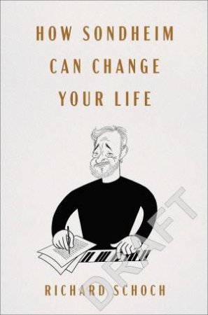 How Sondheim Can Change Your Life by Richard Schoch