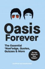 Oasis Forever The Essential Noeledge Quotes Quizzes  More