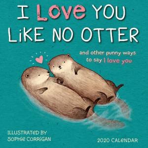 I Love You Like No Otter 2020 Mini Wall Calendar by Sophie Corrigan