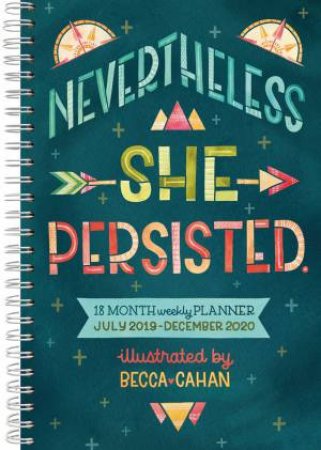 Nevertheless She Persisted 18-Month Weekly Planner by Becca Cahan