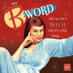 The B Word You Say Im A Bitch Like Its A Bad Thing  Wall Calendar 2021